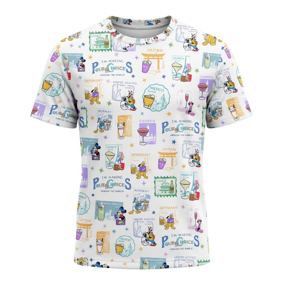 I'm Making Pour Choices Around The World AOP Apparel World Park Mouse & Friends